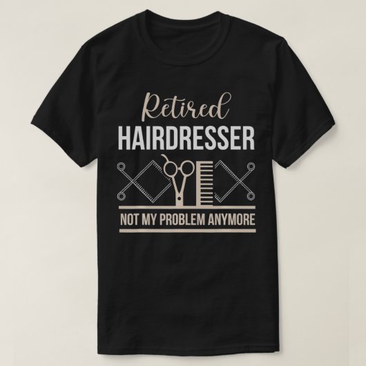 定年美容師おもしろい退職した美容師 Tシャツ (デザイン正面)