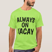定年Tシャツ、ALWAYS ON VACAY Tシャツ (正面)
