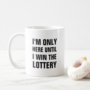 宝くじに当たるまでここにいるおもしろい コーヒーマグカップ