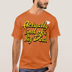 実はかなりビッグディール Tシャツ