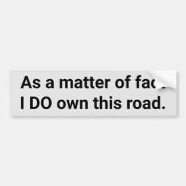 実はこの道を所有しているおもしろい バンパーステッカー
