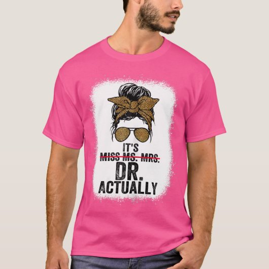 実はドクター恋しく思ドクター卒業アプリだ Tシャツ (正面)