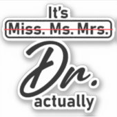 実はミス・ミセス・ドクターの称号 面白いユーモアミーム シール (正面)