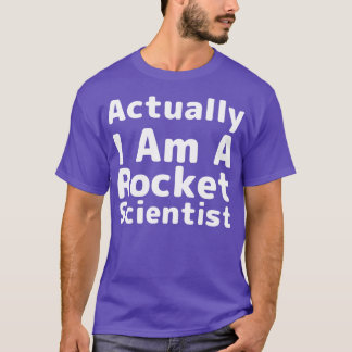 実は私はロケット科学者のユーモアだ Tシャツ
