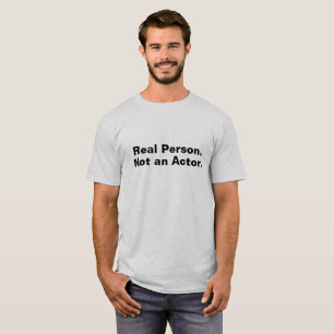 実在人。 俳優ではありません。 Tシャツ
