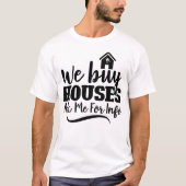実在Estate買 Property We Houses T-Shirt Tシャツ (正面)
