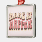 実現させる メタルオーナメント (左)