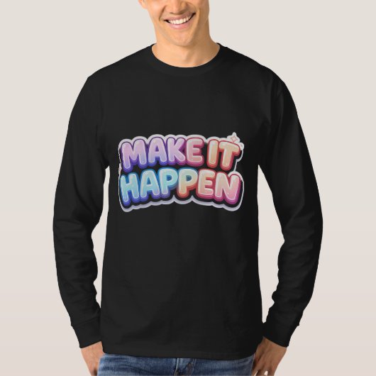 実現せよ - モチベーションの引用 Tシャツ (正面)
