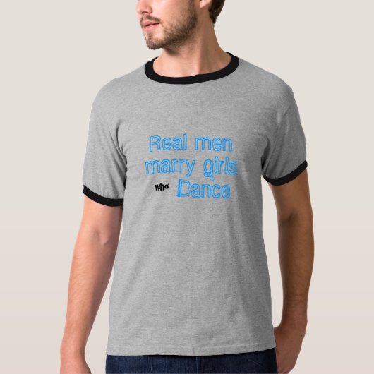 実質の人は踊る女の子と結婚します Tシャツ (正面)