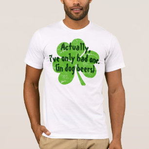実際には私に犬ビールだけで1つがありました Tシャツ