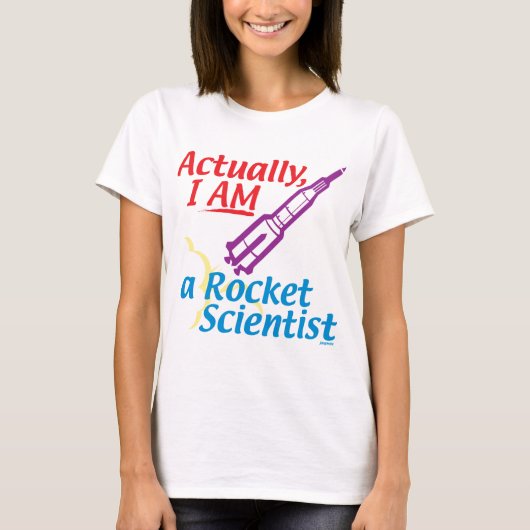 実際には、私はロケットの科学者です Tシャツ (正面)