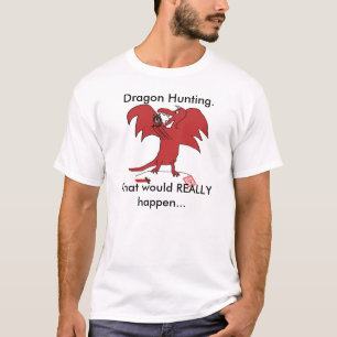 …実際に何が、Dragonfailのドラゴンの狩り。 Tシャツ