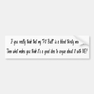 実際に考えれば私のピット・ブルのどが渇いた血です バンパーステッカー