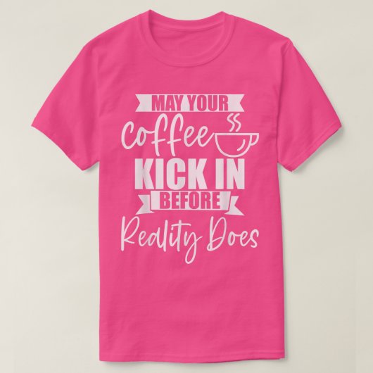 実際に行く前にコーヒーを蹴り込んでくれないか – T-Sh Tシャツ (デザイン正面)