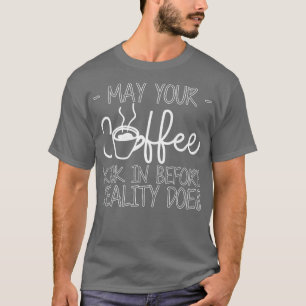 実際に行く前にコーヒーを飲み込んでくれないか------ Tシャツ