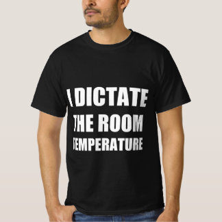 室温を決めるのは私 Tシャツ