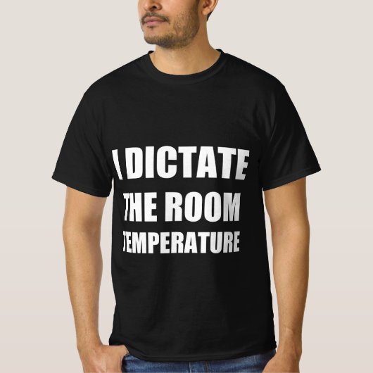 室温を決めるのは私 Tシャツ (正面)