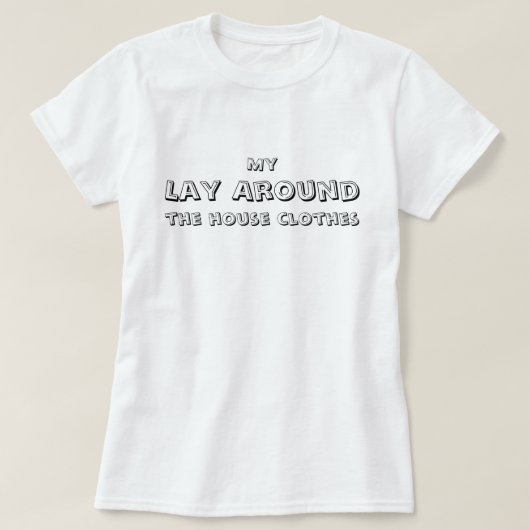 家で過ごすための私の部屋着、面白い、シンプル Tシャツ (デザイン正面)
