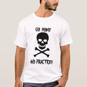 家に行き、!練習して下さい!! Tシャツ