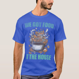 家に食べ物がある まずい食べ物の友達 Tシャツ