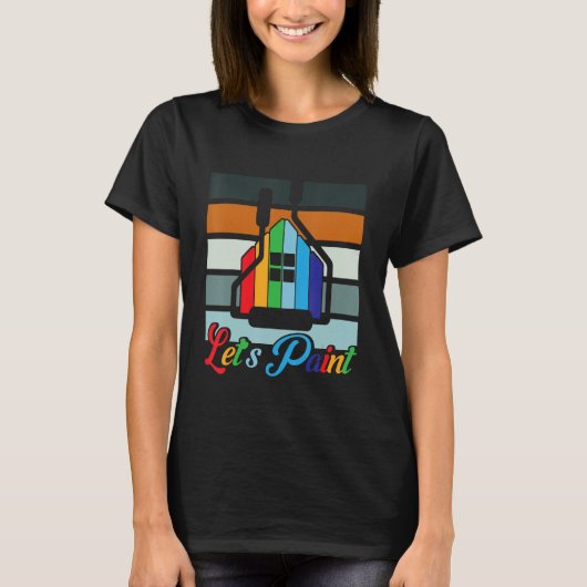 家のペインター 装飾 Let's Paint Tシャツ (正面)