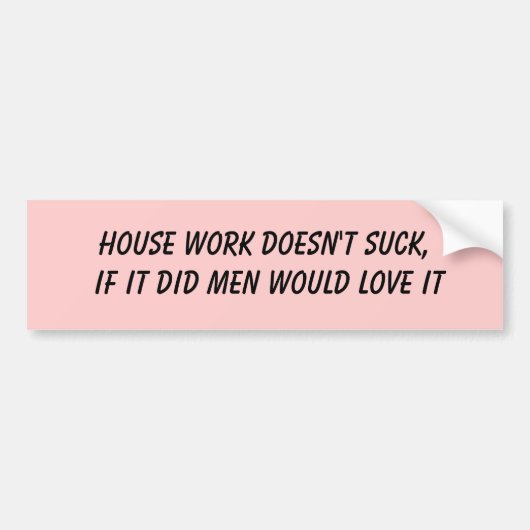 家の仕事は人をlo…したら、吸いません バンパーステッカー (正面)