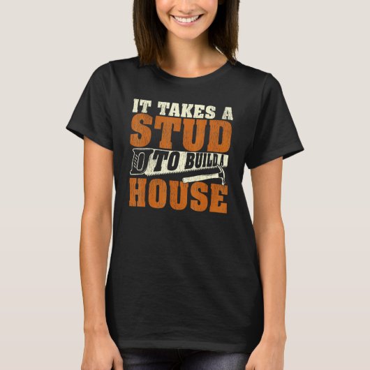 家の木工職人を建てるのに間柱がかかる Tシャツ (正面)