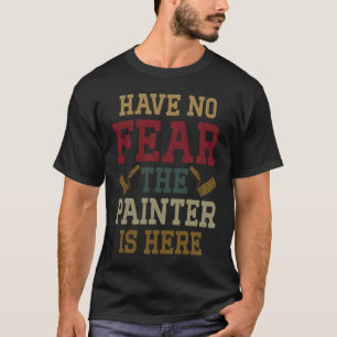 家の画家の装飾者は私の画家を恐れていない Tシャツ