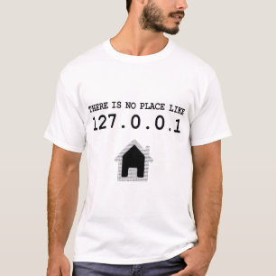 家の127.0.0.1のローカルホストIPのような場所がありません Tシャツ