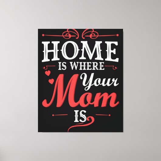 家はお母さんがいる所 キャンバスプリント (正面)