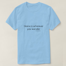 家はどこへでも歩ける Tシャツ
