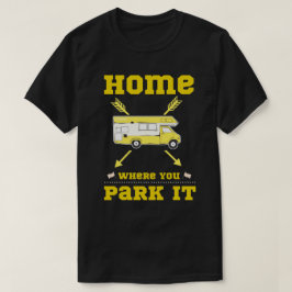 家はバンライフを駐車する場所である Tシャツ