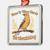 家はバードウォッチングがある メタルオーナメント (左)