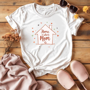 家はママがいる場所 シンプル&かわいい母の日 Tシャツ