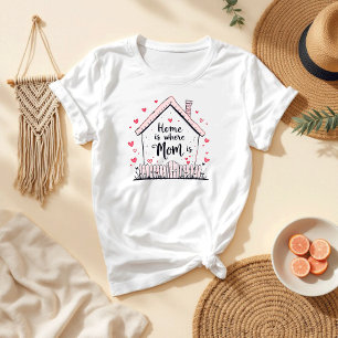 家はママがいる場所 可愛くて心のこもったママ Tシャツ