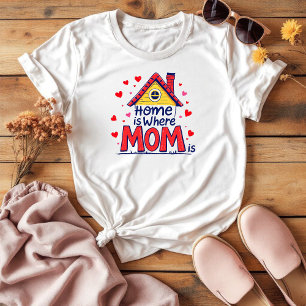 家はママがいる場所 感傷的な母の日 Tシャツ