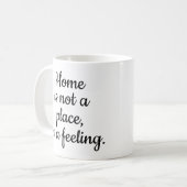 家は場所ではない、それは感じの コーヒーマグカップ (正面左)