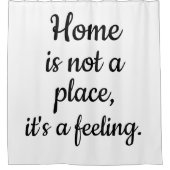 家は場所ではない、それは感じの シャワーカーテン (正面)