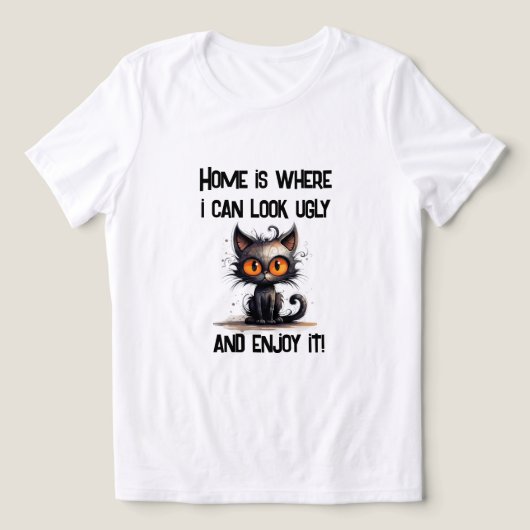 家は私が醜く見える楽しむ場所 トライブレンドＴシャツ (デザイン正面)