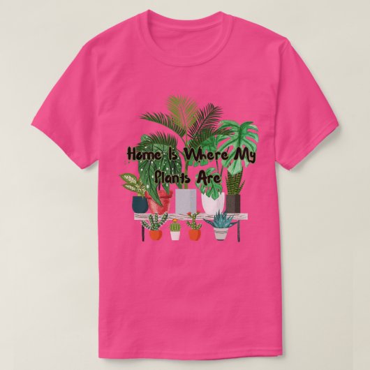 家は私の植物がある場所 Tシャツ (デザイン正面)