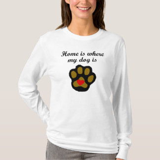 家は私の犬があるところです Tシャツ