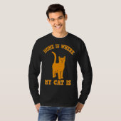 家は私の猫がいる場所おもしろい、猫引用文 Tシャツ (正面フル)