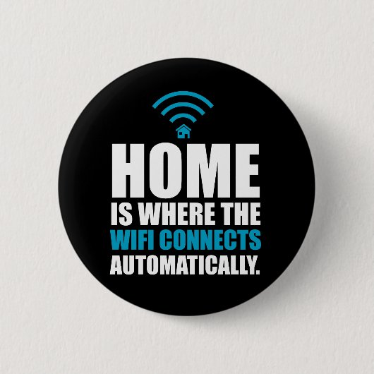 家はWi-Fiが自動的に接続するところです 缶バッジ (正面)