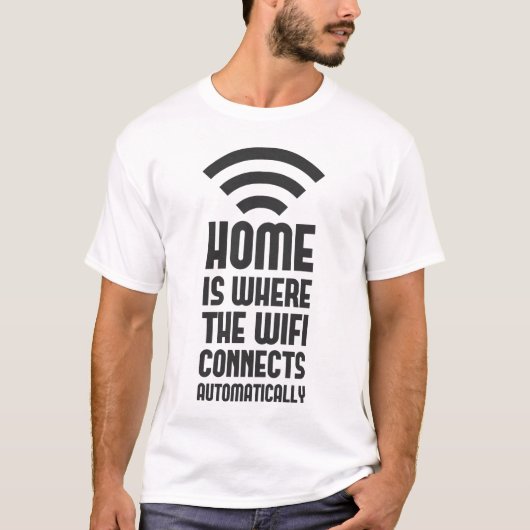 家はWIFIが自動的に接続するところです Tシャツ (正面)