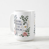 家エレガントは私の犬がマグカップである場所 – フローラ犬 コーヒーマグカップ (正面左)