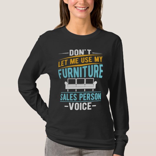 家具のセールスパーソンみたいな口調を使わせないで Tシャツ (正面)