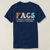 家庭科学と消費者科学のFacs先生に戻る Tシャツ (デザイン正面)