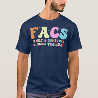 家庭科学と消費者科学のFacs先生に戻る Tシャツ