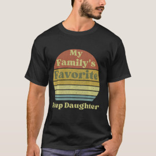 家族お気に入りのの義理の娘おもしろいユーモア Tシャツ