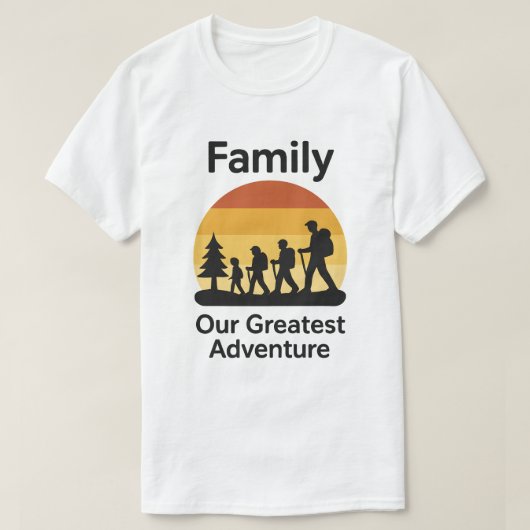 家族が私の最高の冒険Tシャツ – 親のための快適なデザイン Tシャツ (デザイン正面)